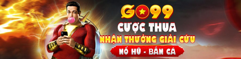 Cược thua tại Go99 nhận thưởng giải cứu
